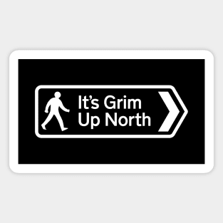 Grim Up North Magnet